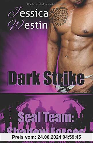 Dark Strike (SEAL Team. Shadow Forces, Band 4)