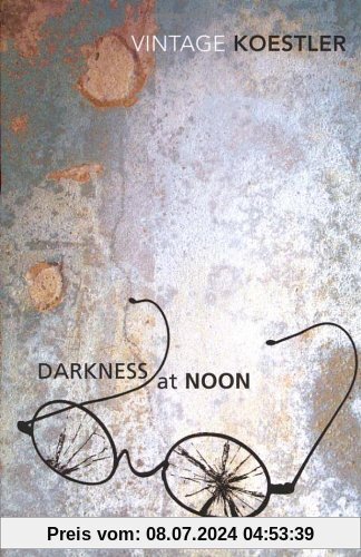 Darkness At Noon (Vintage Classics)