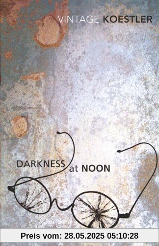 Darkness At Noon (Vintage Classics)