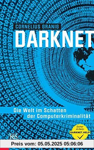 Darknet: Die Welt im Schatten der Computerkriminalität