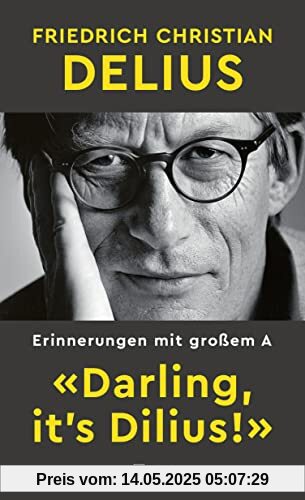 «Darling, it’s Dilius!»: Erinnerungen mit großem A «Darling, it’s Dilius!»: Erinnerungen mit großem A