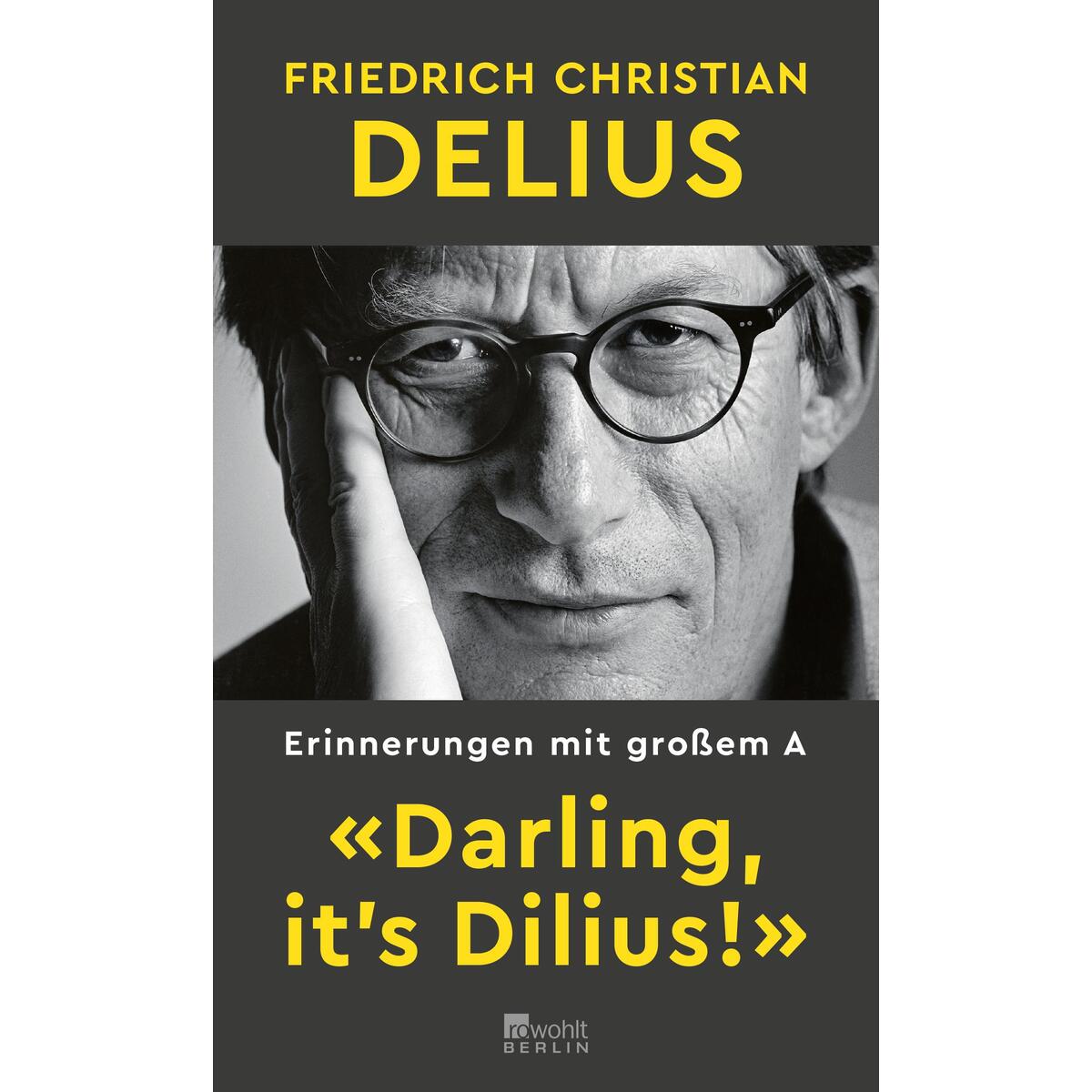 «Darling, it's Dilius!» «Darling, it's Dilius!» von Rowohlt Berlin