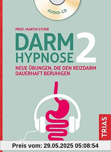 Darmhypnose 2: Neue Übungen, die den Reizdarm dauerhaft beruhigen (Reihe TRIAS Übungen)