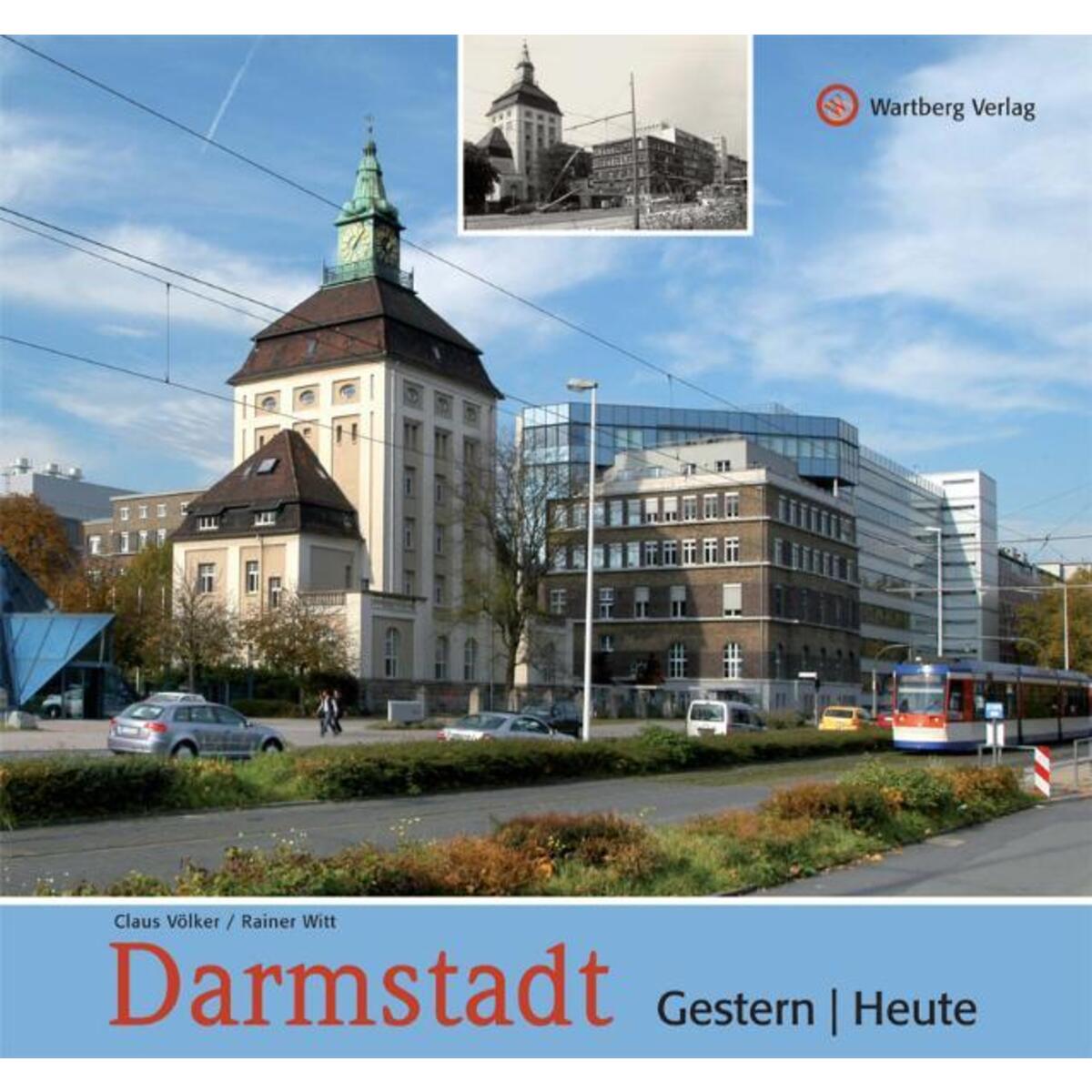 Darmstadt - gestern und heute von Wartberg Verlag