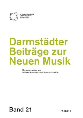 Darmstädter Beiträge zur neuen Musik, Band 21: Band 21.