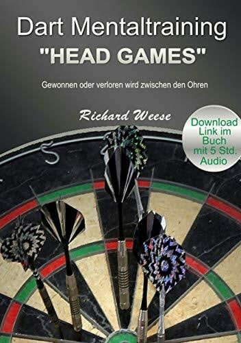 Dart Mentaltraining "Head Games": Gewonnen oder verloren wird zwischen den Ohren Dart Mentaltraining "Head Games": Gewonnen oder verloren wird zwischen den Ohren