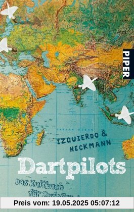 Dartpilots: Das Kultbuch für Zufallsreisende