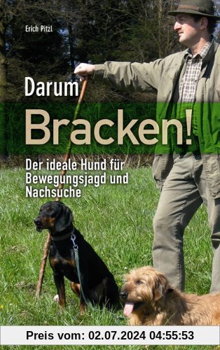 Darum Bracken!: Der ideale Hund für Bewegungsjagd und Nachsuche