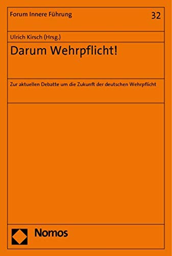 Darum Wehrpflicht!: Zur aktuellen Debatte um die Zukunft der deutschen Wehrpflicht