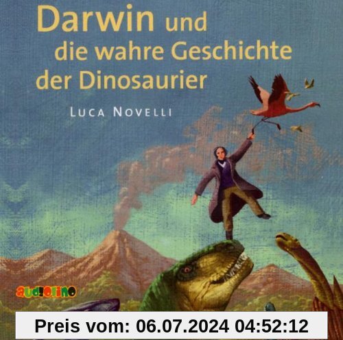Darwin und die wahre Geschichte der Dinosaurier: Geniale Denker und Erfinder