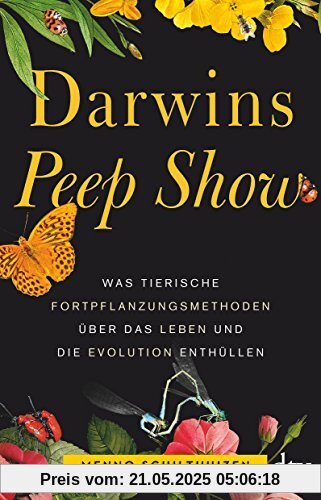 Darwins Peep Show: Was tierische Fortpflanzungsmethoden über das Leben und die Evolution enthüllen Darwins Peep Show: Was tierische Fortpflanzungsmethoden über das Leben und die Evolution enthüllen