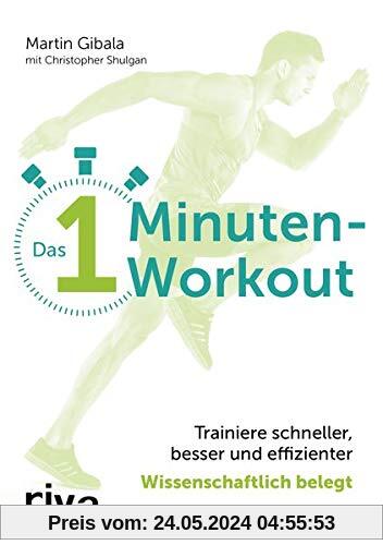Das 1-Minuten-Workout: Trainiere schneller, besser und effizienter – wissenschaftlich belegt