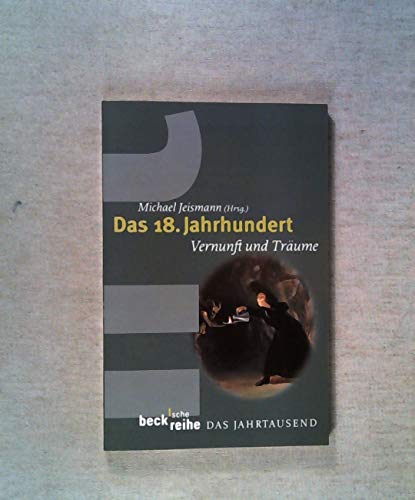 Das 18. Jahrhundert - Vernunft und Träume von C.H.Beck