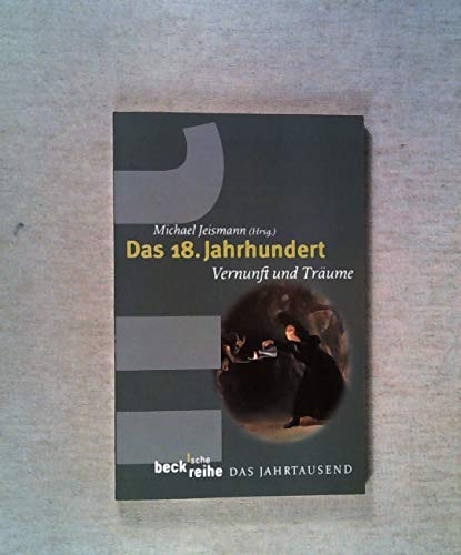 Das 18. Jahrhundert - Vernunft und Träume