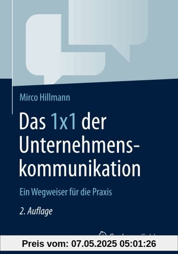 Das 1x1 der Unternehmenskommunikation: Ein Wegweiser für die Praxis