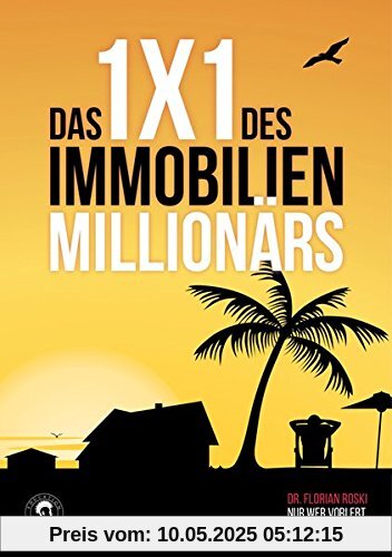 Das 1x1 des Immobilien Millionärs Das 1x1 des Immobilien Millionärs