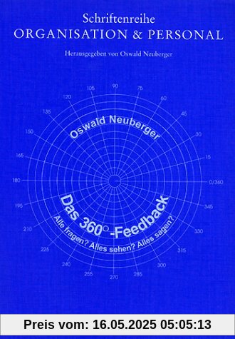 Das 360-Grad-Feedback: Alle fragen? Alles sehen? Alles sagen?