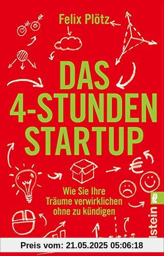 Das 4-Stunden-Startup: Wie Sie Ihre Träume verwirklichen, ohne zu kündigen