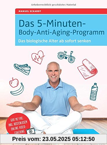 Das 5-Minuten-Body-Anti-Aging-Programm: Das biologische Alter ab sofort senken