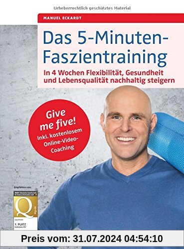 Das 5-Minuten-Faszientraining: In 4 Wochen Flexibilität, Gesundheit und Lebensqualität nachhaltig steigern. Give me five! Inkl. kostenlosem Online-Video-Coaching (humboldt Gesundheitsratgeber)