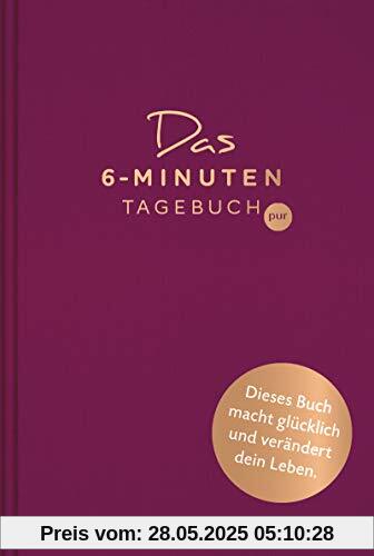 Das 6-Minuten-Tagebuch pur (madeira): Ein Buch, das dein Leben verändert