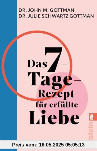 Das 7-Tage-Rezept für erfüllte Liebe: In nur einer Woche zu einer gesunden Beziehung finden