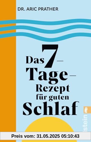 Das 7-Tage-Rezept für guten Schlaf: In nur einer Woche zu mehr Erholung und Vitalität