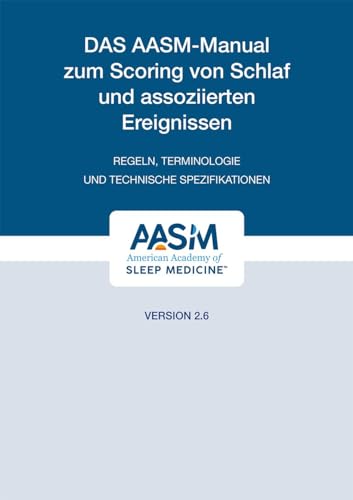 Das AASM-Manual zum Scoring von Schlaf und assoziierten Ereignissen: Regeln, Terminologie und technische Spezifikationen