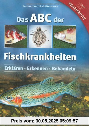 Das ABC der Fischkrankheiten: Erklären, Erkennen, Behandeln