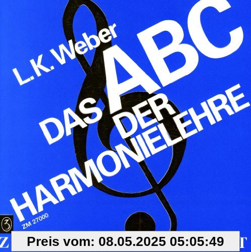Das ABC der Harmonielehre: Eine Einführung in die Welt des musikalischen Satzes Das ABC der Harmonielehre: Eine Einführung in die Welt des musikalischen Satzes