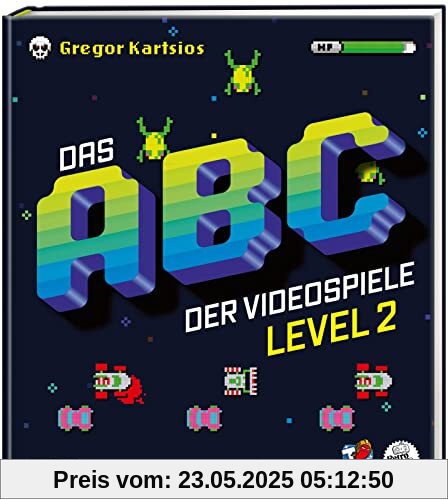 Das ABC der Videospiele Level 2: Noch mehr geballtes Gaming-Wissen – präsentiert von Rocket Beans TV! | Ideales Geschenk für Nerds