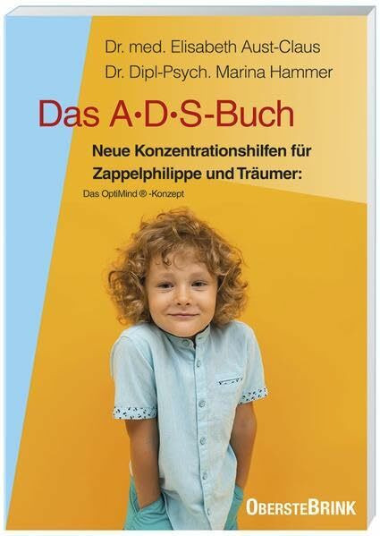 Das ADS-Buch: Neue Konzentrationshilfen für Zappelphilippe und Träumer: Das Optimind®-Konzept:...
