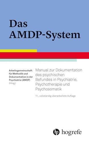 Das AMDP-System: Manual zur Dokumentation des psychischen Befundes in Psychiatrie, Psychotherapie und Psychosomatik