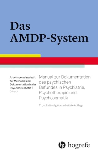 Das AMDP-System: Manual zur Dokumentation des psychischen Befundes in Psychiatrie, Psychotherapie und Psychosomatik von Hogrefe Verlag GmbH + Co.