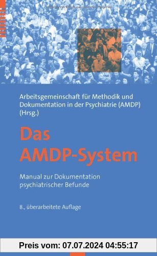 Das AMDP-System: Manual zur Dokumentation psychiatrischer Befunde