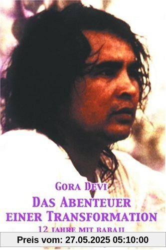 Das Abenteuer einer Transformation: 12 Jahre mit Babaji