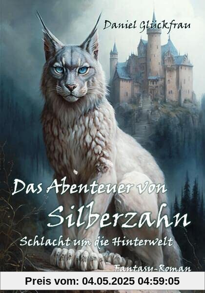 Das Abenteuer von Silberzahn - Schlacht um die Hinterwelt - Fantasy-Roman