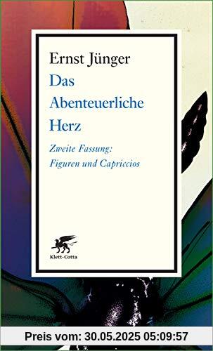 Das Abenteuerliche Herz. Zweite Fassung: Figuren und Capriccios Das Abenteuerliche Herz. Zweite Fassung: Figuren und Capriccios