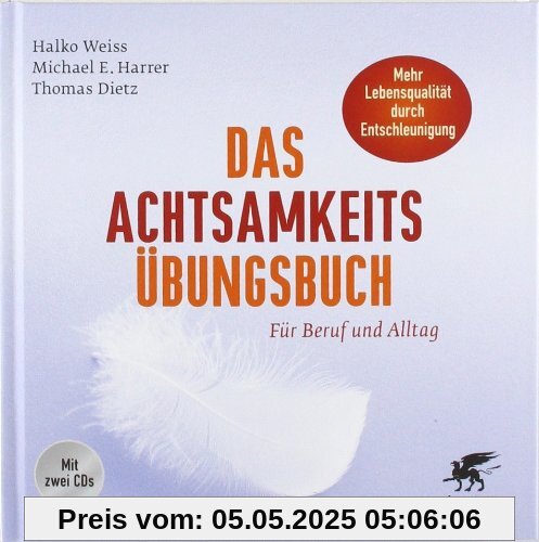 Das Achtsamkeits-Übungsbuch: Für Beruf und Alltag