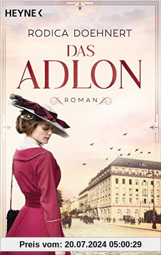 Das Adlon: Roman – von der Autorin des großen TV-Dreiteilers