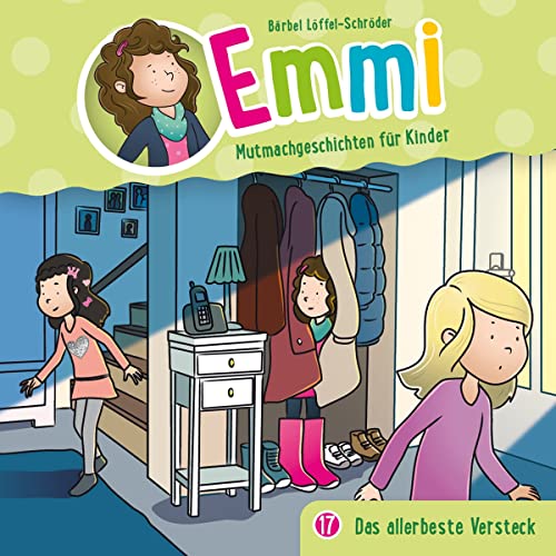 Das allerbeste Versteck - Folge 17 (Emmi - Mutmachgeschichten für Kinder, 17, Band 17) Das allerbeste Versteck - Folge 17 (Emmi - Mutmachgeschichten für Kinder, 17, Band 17)