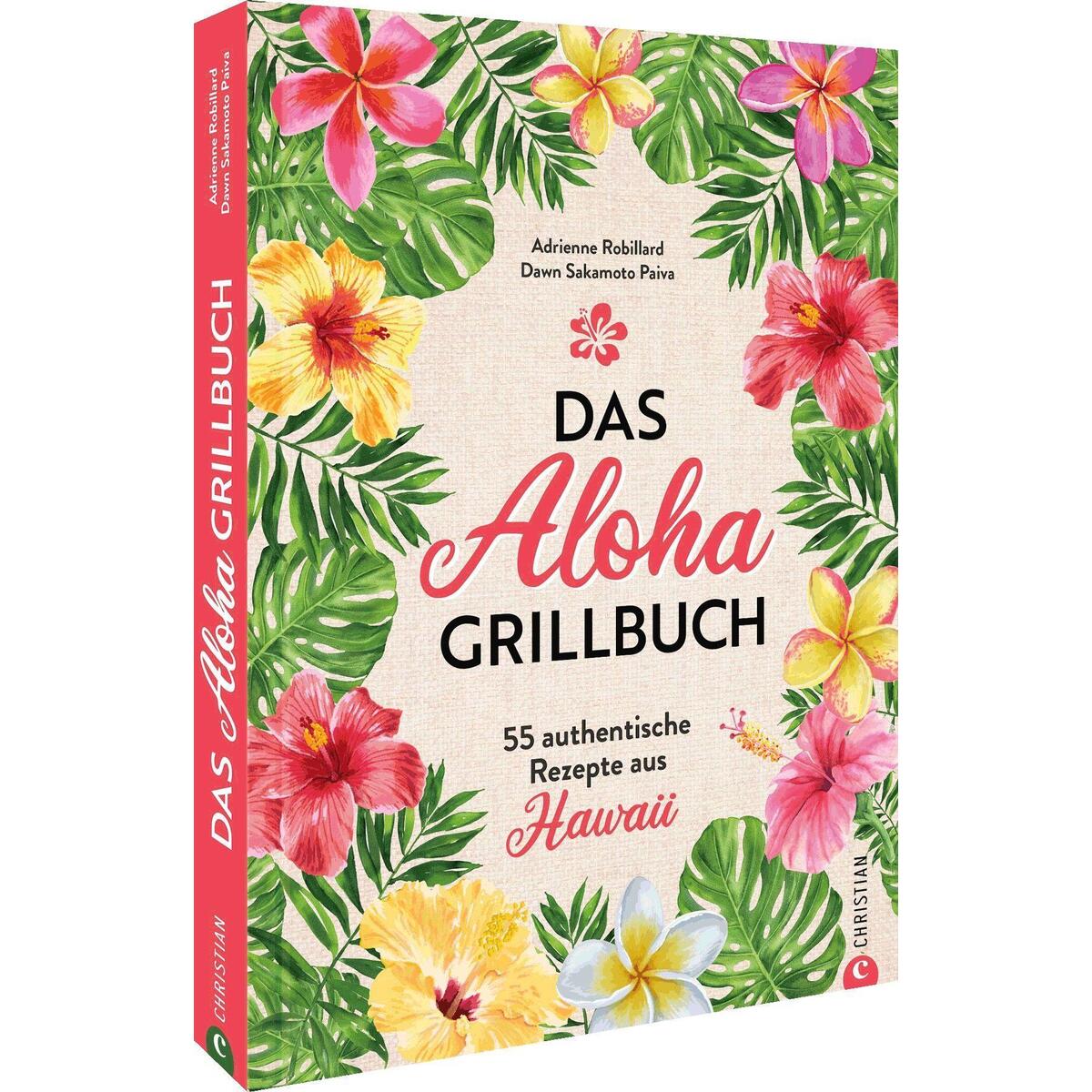 Das Aloha-Grillbuch Das Aloha-Grillbuch von Christian Verlag GmbH