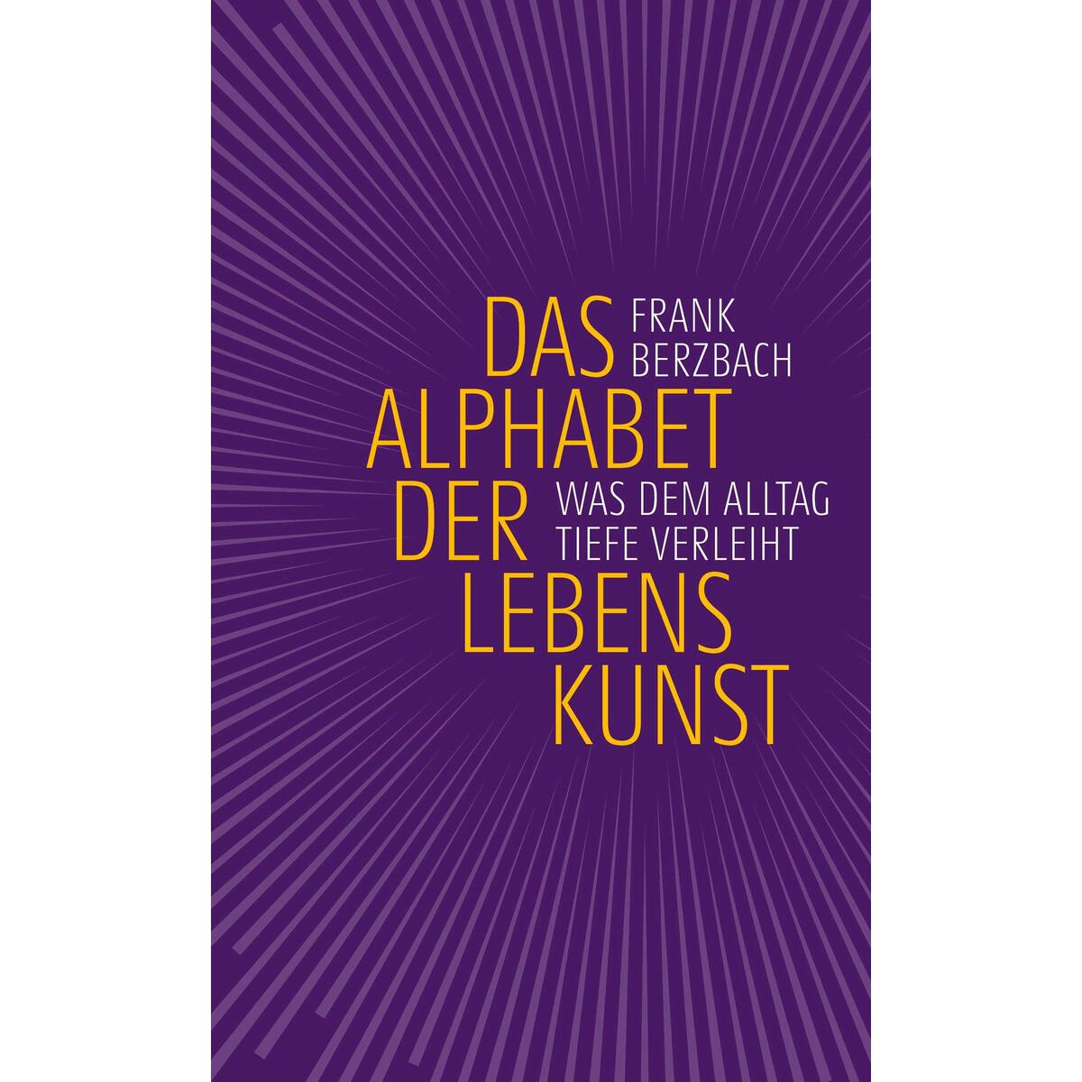Das Alphabet der Lebenskunst Das Alphabet der Lebenskunst von bene!