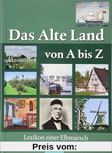 Das Alte Land von A bis Z: Lexikon einer Elbmarsch