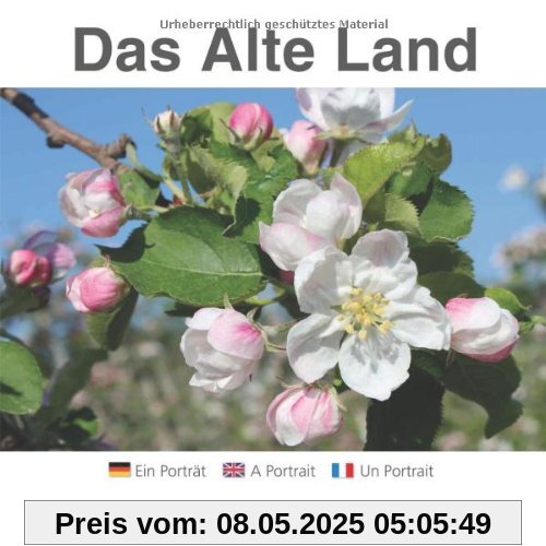 Das Alte Land: Ein Porträt: Ein Portrait Das Alte Land: Ein Porträt: Ein Portrait