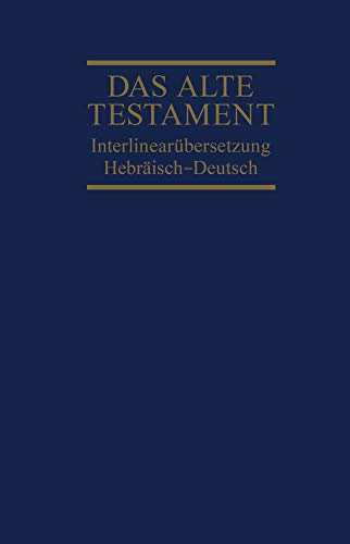 Das Alte Testament, Interlinearübersetzung, Hebräisch-Deutsch, Band 1: Genesis - Deuteronomium von SCM Brockhaus, R.