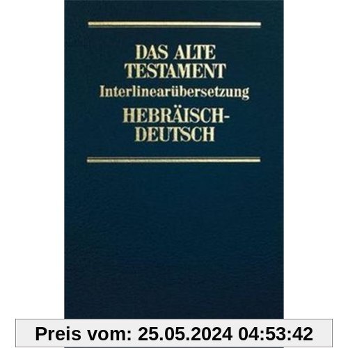 Das Alte Testament, Interlinearübersetzung, Hebräisch-Deutsch, Band 1