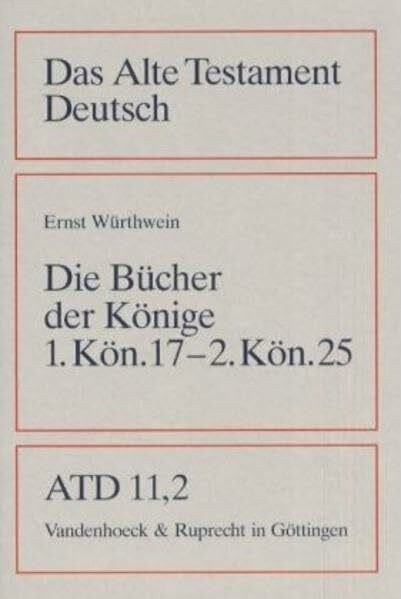 Das Alte Testament Deutsch (ATD), Tlbd.11/2, Die Bücher der Könige: 1. Kön 17-2. Kön 25 (Das A...
