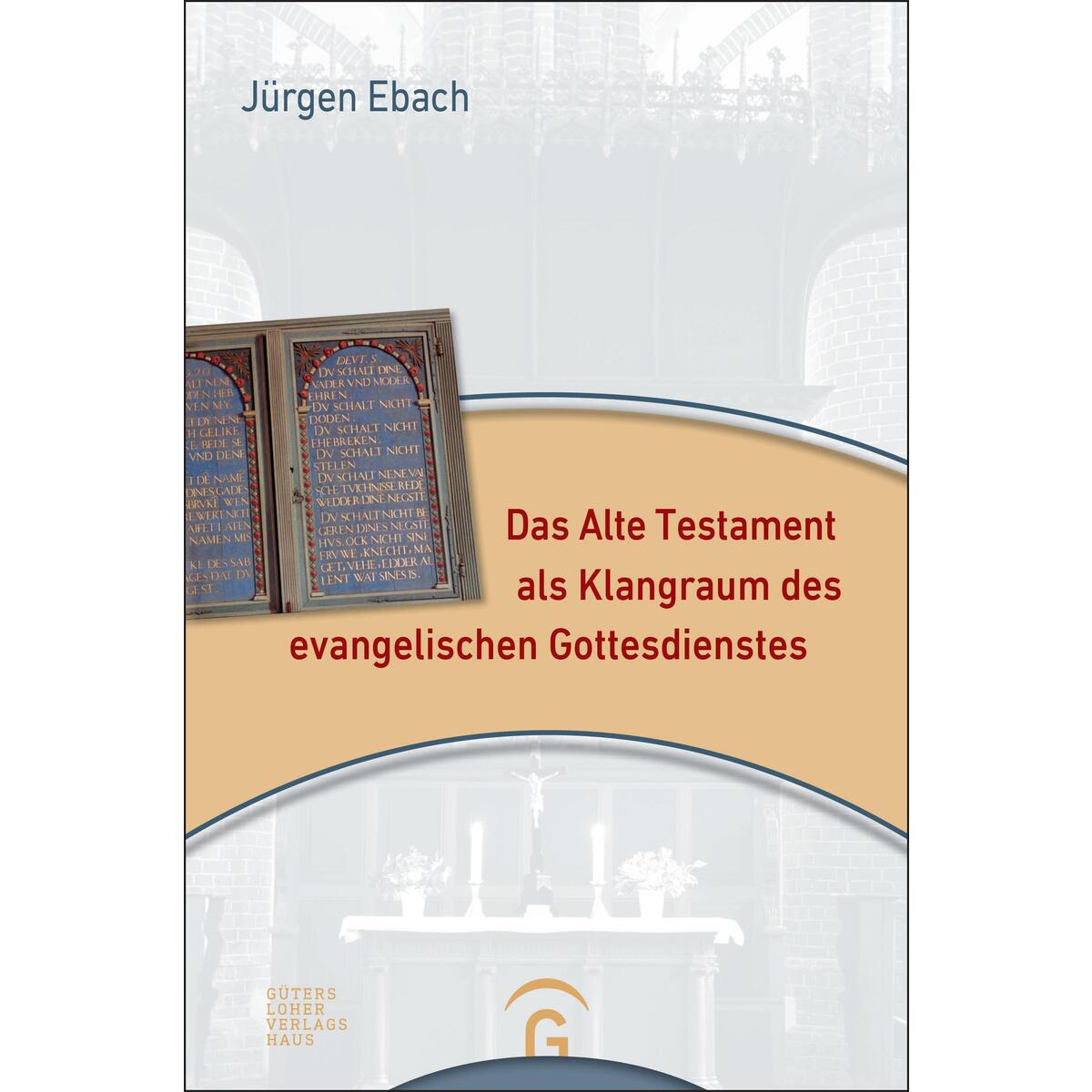 Das Alte Testament als Klangraum des evangelischen Gottesdienstes von Guetersloher Verlagshaus