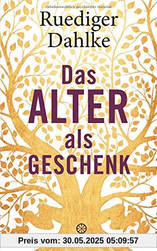 Das Alter als Geschenk Das Alter als Geschenk